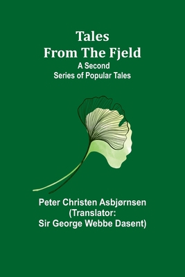 Tales from the Fjeld: A Second Series of Popula... 9357912673 Book Cover