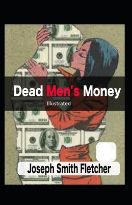Dead Men's Money Illustrated