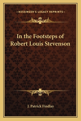 In the Footsteps of Robert Louis Stevenson 1162740930 Book Cover
