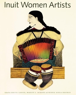 Inuit Women Artists: Voices from Cape Dorset 1550544705 Book Cover