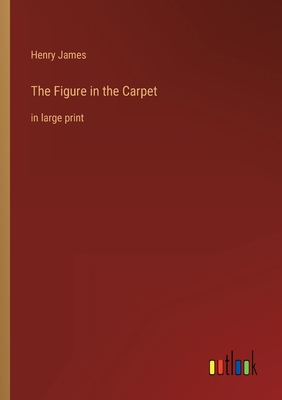The Figure in the Carpet: in large print 3368301462 Book Cover