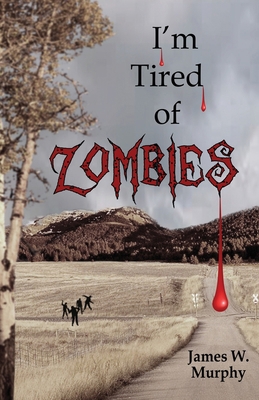 I'm Tired Of Zombies B0882PX7G6 Book Cover