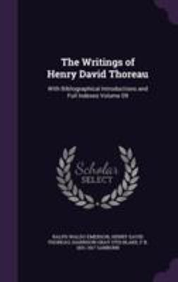 The Writings of Henry David Thoreau: With Bibli... 1355282543 Book Cover