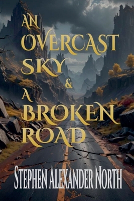 An Overcast Sky & A Broken Road B0D3FPBW79 Book Cover