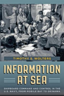 Information at Sea: Shipboard Command and Contr... 1421410265 Book Cover