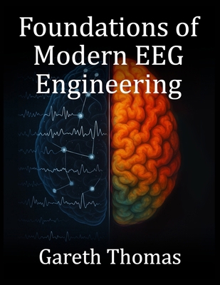 Foundations of Modern EEG Engineering: Essentia... B0FRXYK1ZW Book Cover