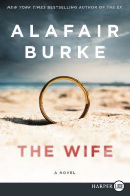 The Wife: A Novel of Psychological Suspense [Large Print] 0062792032 Book Cover