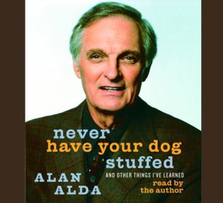 Never Have Your Dog Stuffed: And Other Things I... 073932277X Book Cover