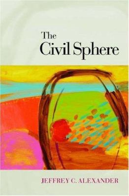 The Civil Sphere 0195162501 Book Cover