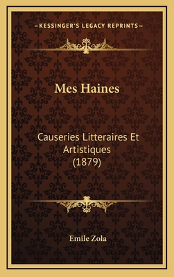 Mes Haines: Causeries Litteraires Et Artistique... [French] 1167914201 Book Cover