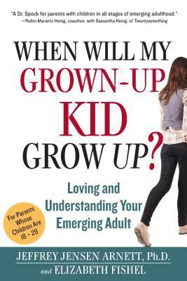 When Will My Grown-Up Kid Grow Up?: Loving and ... 0761162410 Book Cover
