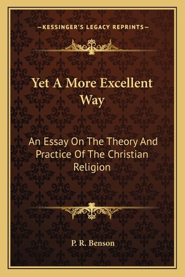 Yet A More Excellent Way: An Essay On The Theor... 1163092851 Book Cover