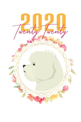 2020: Bichon Frise Floral Daily Planner Diary 1674249195 Book Cover