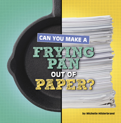 Can You Make a Frying Pan Out of Paper? 1666350893 Book Cover