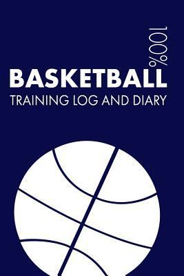 Basketball Training Log and Diary: Training Jou... 172963852X Book Cover