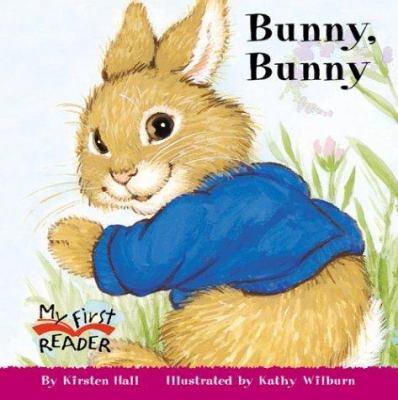 Bunny, Bunny (My First Reader) 0516246259 Book Cover