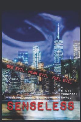 Senseless: See Evil, Hear Evil, Feel Evil. 179682934X Book Cover