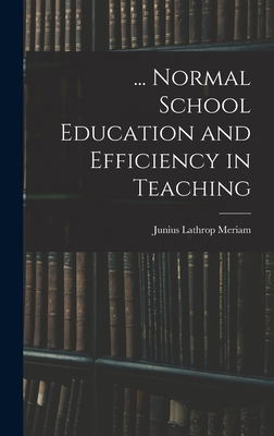 ... Normal School Education and Efficiency in T... 1017960712 Book Cover