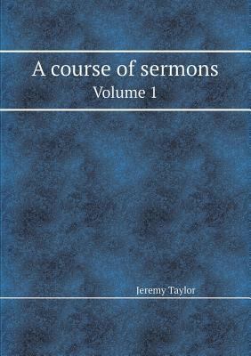 A Course of Sermons Volume 1 5518410670 Book Cover