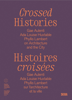 Crossed Histories: Gae Aulenti, ADA Louise Huxt... 2370742534 Book Cover