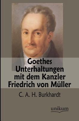 Goethes Unterhaltungen Mit Dem Kanzler Friedric... [German] 3845742410 Book Cover