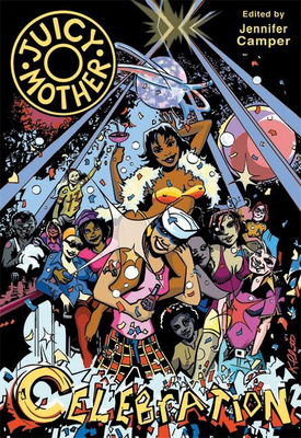 Juicy Mother: Celebration 1932360700 Book Cover
