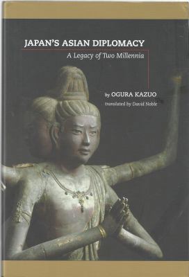 Japan's Asian Diplomacy A Legacy Of Two Millennia 4924971391 Book Cover