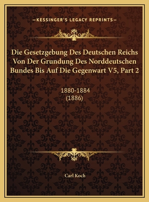 Die Gesetzgebung Des Deutschen Reichs Von Der G... [German] 1169797806 Book Cover