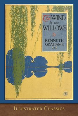 The Wind in the Willows: Illustrated Classic 1949460479 Book Cover