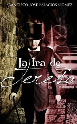 La Ira de Teresa [Spanish] 1497509386 Book Cover