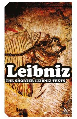 The Shorter Leibniz Texts: A Collection of New ... 0826489508 Book Cover