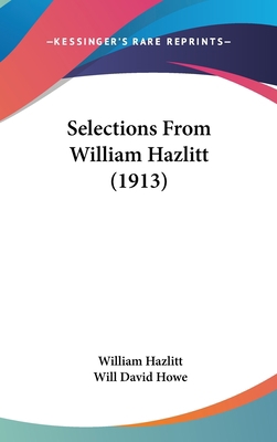 Selections From William Hazlitt (1913) 1436543452 Book Cover