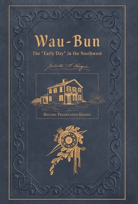 Wau-Bun: The "Early Day" in the Northwest: Hist... 1662910061 Book Cover