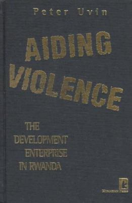 Aiding Violence: The Development Enterprise in ... 1565490843 Book Cover
