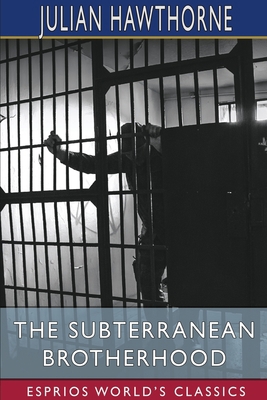 The Subterranean Brotherhood (Esprios Classics) 100686962X Book Cover