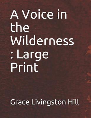 A Voice in the Wilderness: Large Print 1073671925 Book Cover