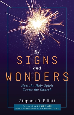 By Signs and Wonders: How the Holy Spirit Grows... 1628242825 Book Cover