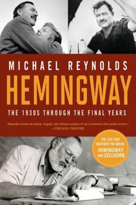 Hemingway: The 1930s Through the Final Years 0393343200 Book Cover