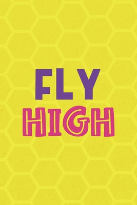Fly High: Notebook Journal Composition Blank Li... 1712307053 Book Cover