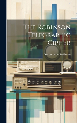 The Robinson Telegraphic Cipher 1020446161 Book Cover