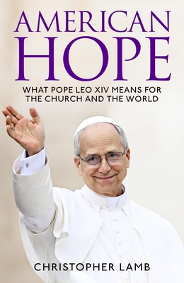American Hope: What Pope Leo XIV Means for the ... 1035440571 Book Cover
