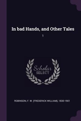 In bad Hands, and Other Tales: 1 1378995546 Book Cover