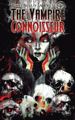 Todd Sullivan Presents: The Vampire Connoisseur            Book Cover