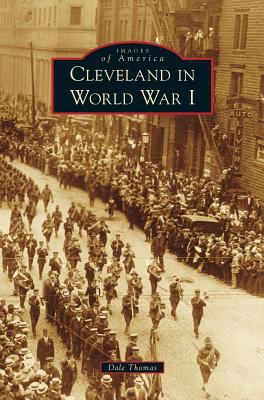 Cleveland in World War I 1540200914 Book Cover