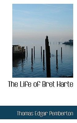 The Life of Bret Harte 1117316866 Book Cover
