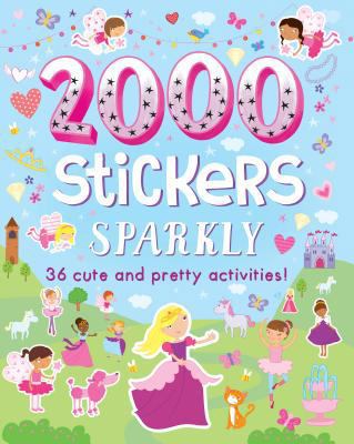 2000 Stickers Sparkly: 36 Cute and Pretty Activ... 1474851827 Book Cover