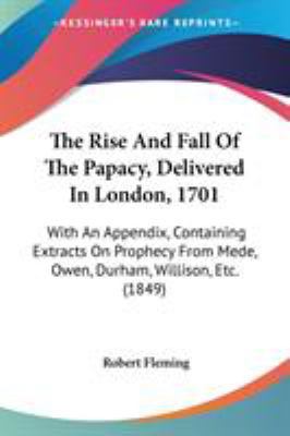 The Rise And Fall Of The Papacy, Delivered In L... 1437497861 Book Cover