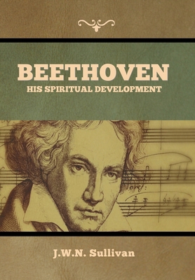 Beethoven: His Spiritual Development B0BXQ1NGY4 Book Cover