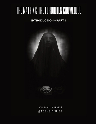 The Matrix & The Forbidden Knowledge (Part 1): ... [Large Print] 1738137732 Book Cover