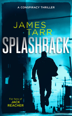 Splashback: A Gripping Conspiracy Thriller 1036701093 Book Cover